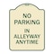 Signmission No Parking in Alleyway Anytime Heavy-Gauge Aluminum Architectural Sign, 24" x 18", TG-1824-23725 A-DES-TG-1824-23725 - alternate 1